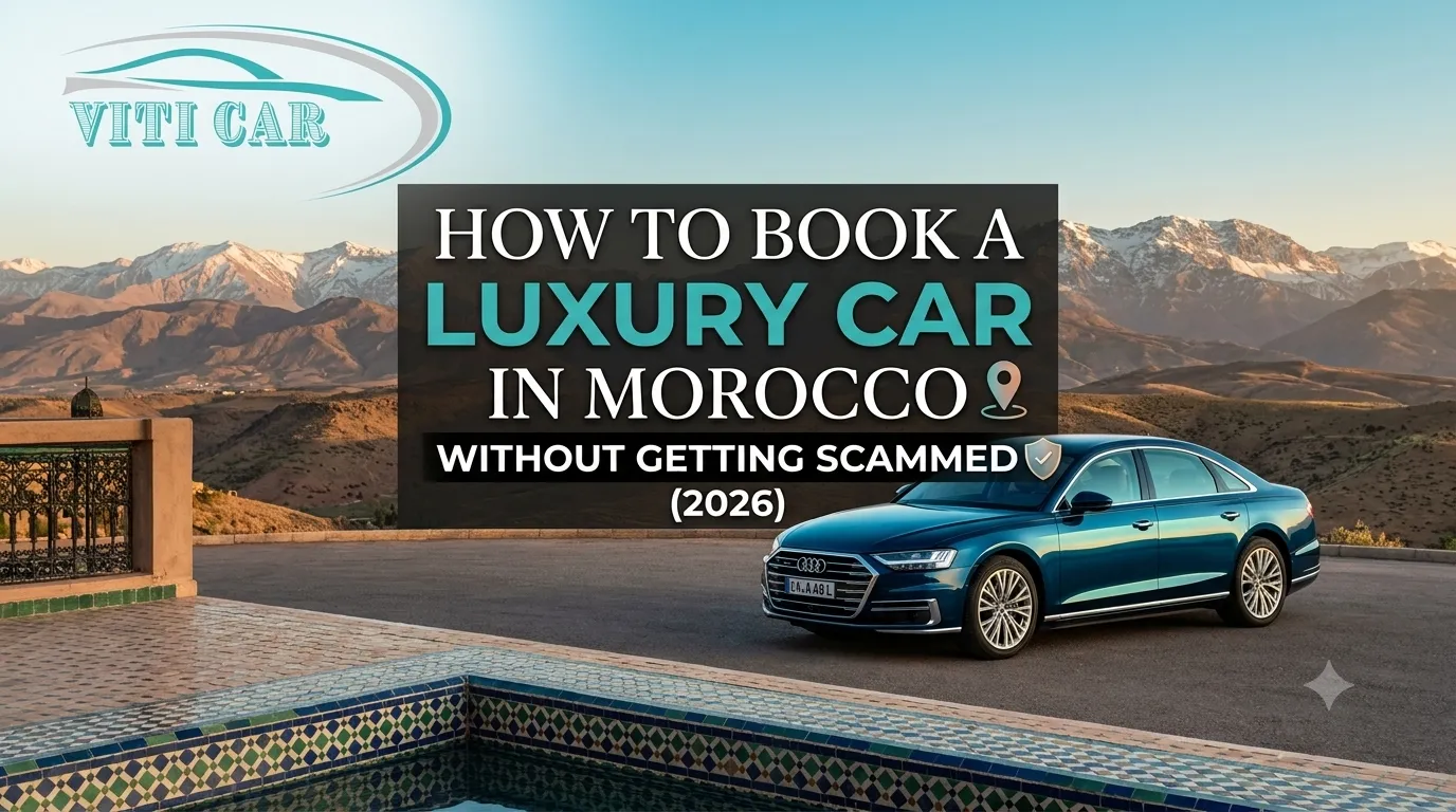 Comment réserver une voiture de luxe au Maroc sans se faire arnaquer (2026)